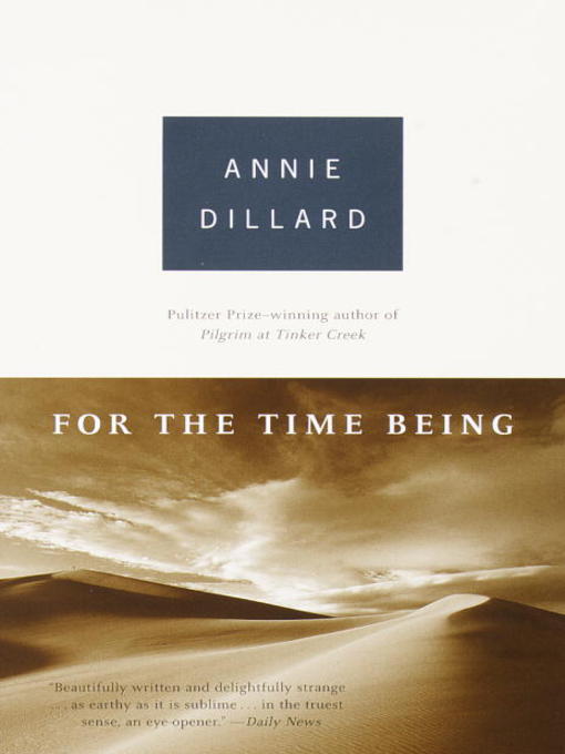 Title details for For the Time Being by Annie Dillard - Wait list